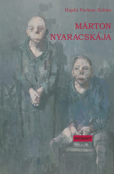 A könyv borítója: Hajdú Farkas-Zoltán MÁRTON NYARACSKÁJA - né V.