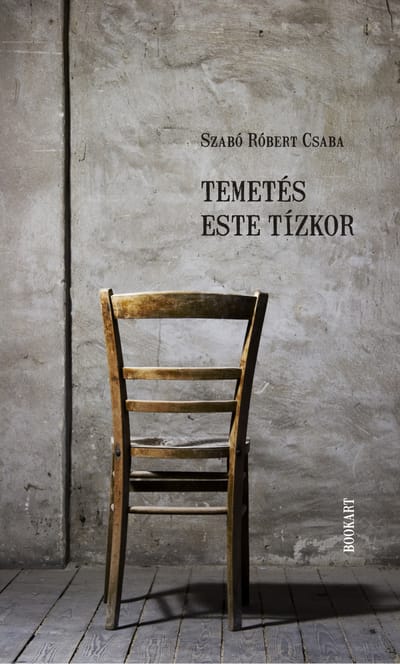 A könyv borítója: Szabó Róbert Csaba: Temetés este tízkor