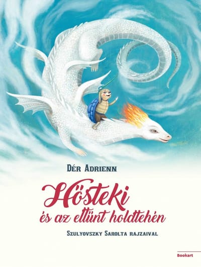 A könyv borítója: Dér Adrienn: Hősteki és az eltűnt holdtehén