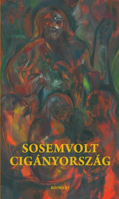 A könyv borítója: Sosemvolt Cigányország. Szegkovács cigány történetek