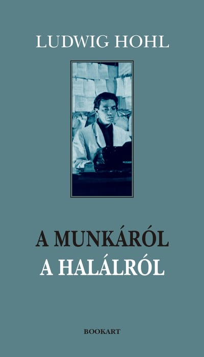 A könyv borítója: Ludwig Hohl: A munkáról. A halálról