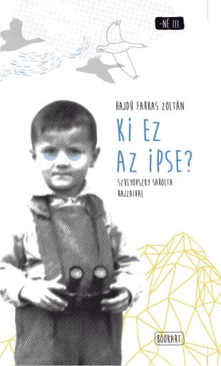 A könyv borítója: Hajdú Farkas-Zoltán: ki ez az ipse?