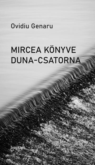 A könyv borítója: Ovidiu Genaru MIRCEA KÖNYVE. DUNA-CSATORNA