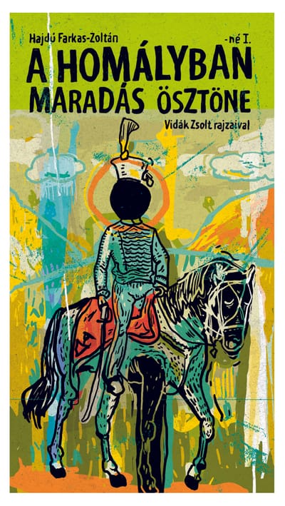 A könyv borítója: Hajdú Farkas-Zoltán: A homályban maradás ösztöne