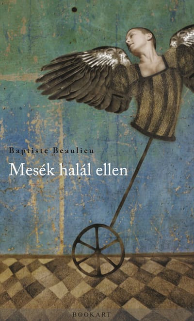 A könyv borítója: Baptiste Beaulieu: Mesék halál ellen