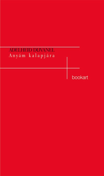A könyv borítója: Adelheid Duvanel: Anyám kalapjára